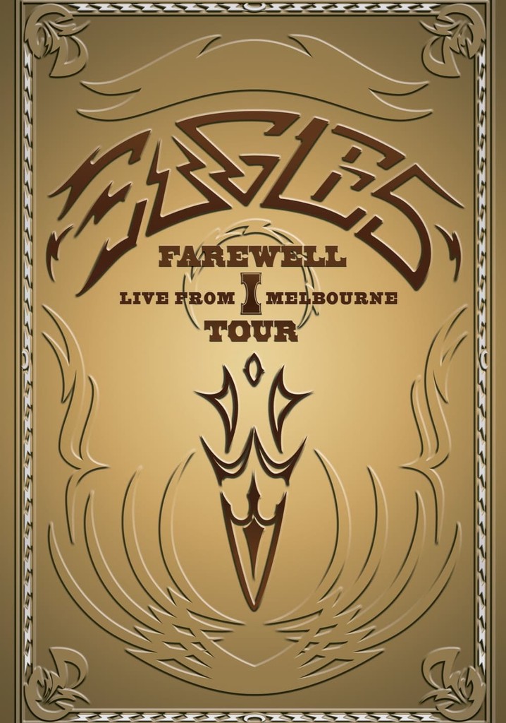 Eagles Farewell I Tour Live from Melbourne streaming